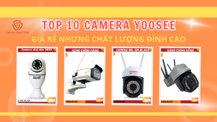 Top 10 camera Yoosee giá rẻ