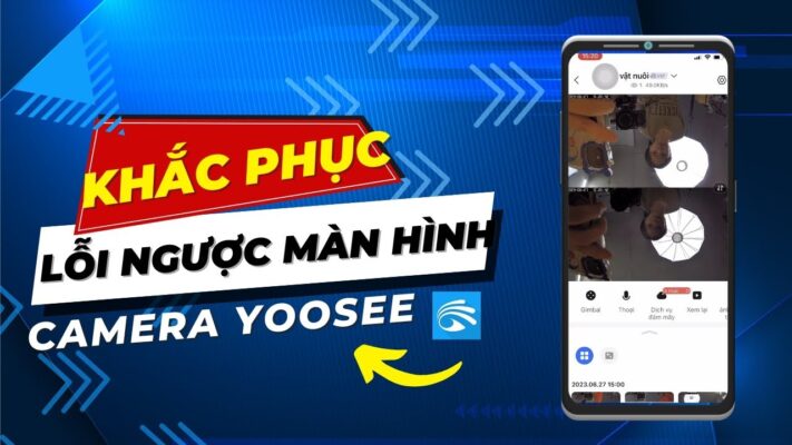 camera 2 mắt bị ngược màn hình