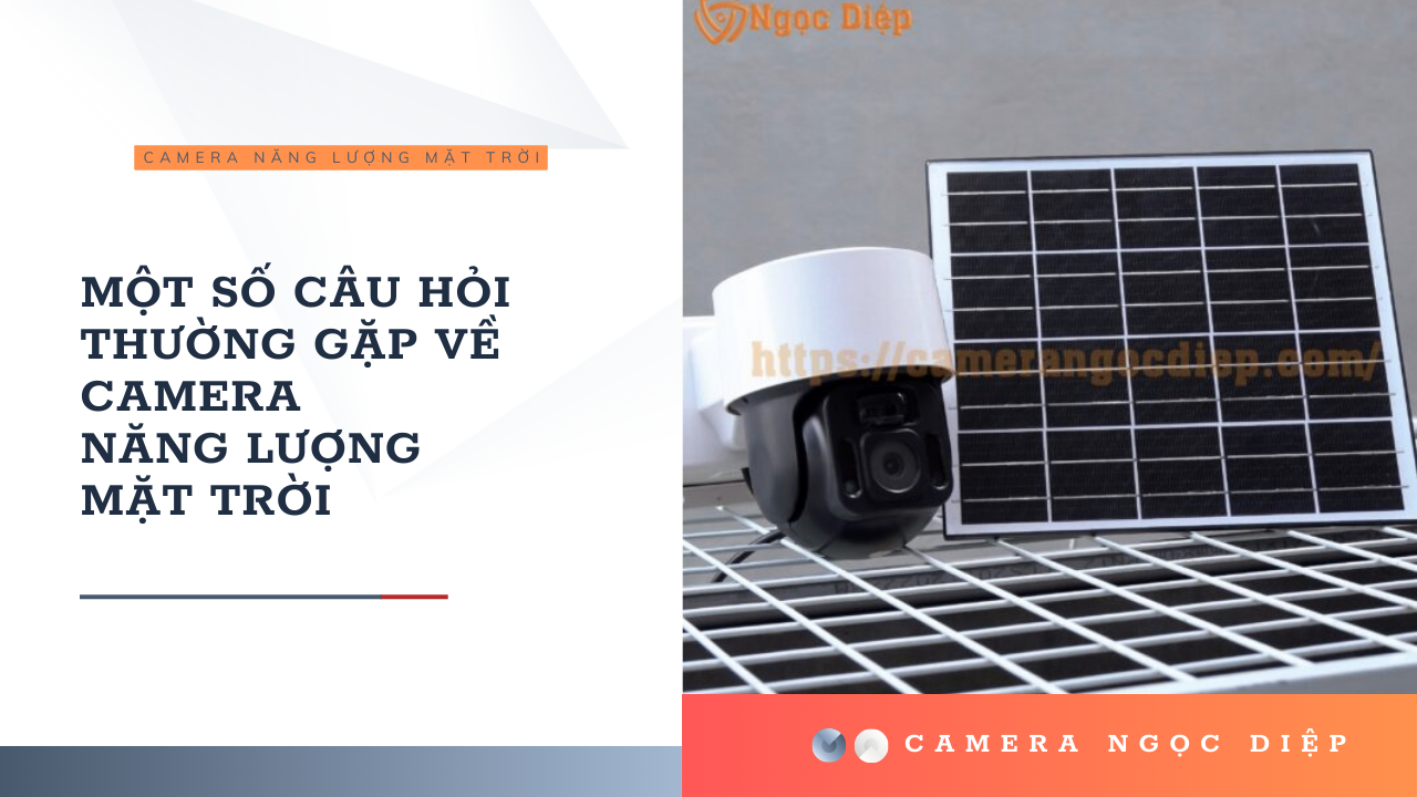 CAMERA NĂNG LƯỢNG MẶT TRỜI