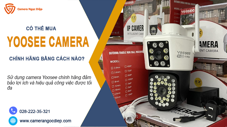 Có thể mua camera yoosee chính hãng như thế nào