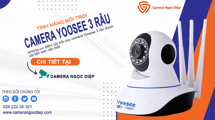 Tính năng nổi trội của camera yoosee 3 râu chi tiết