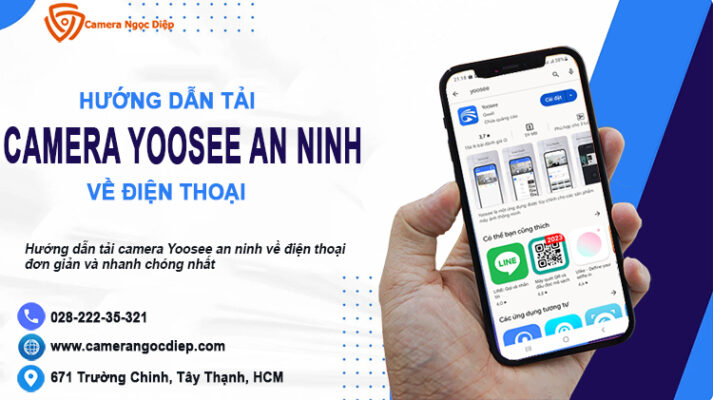 Hướng dẫn tải CAmera Yoosee về điện thoại nhanh