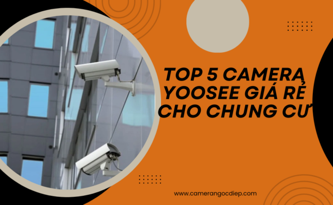 camera yoosee giá rẻ cho chung cư