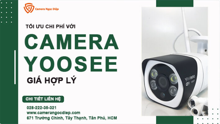 Tối ưu chi phí với giá camera Yoosee hợp lý