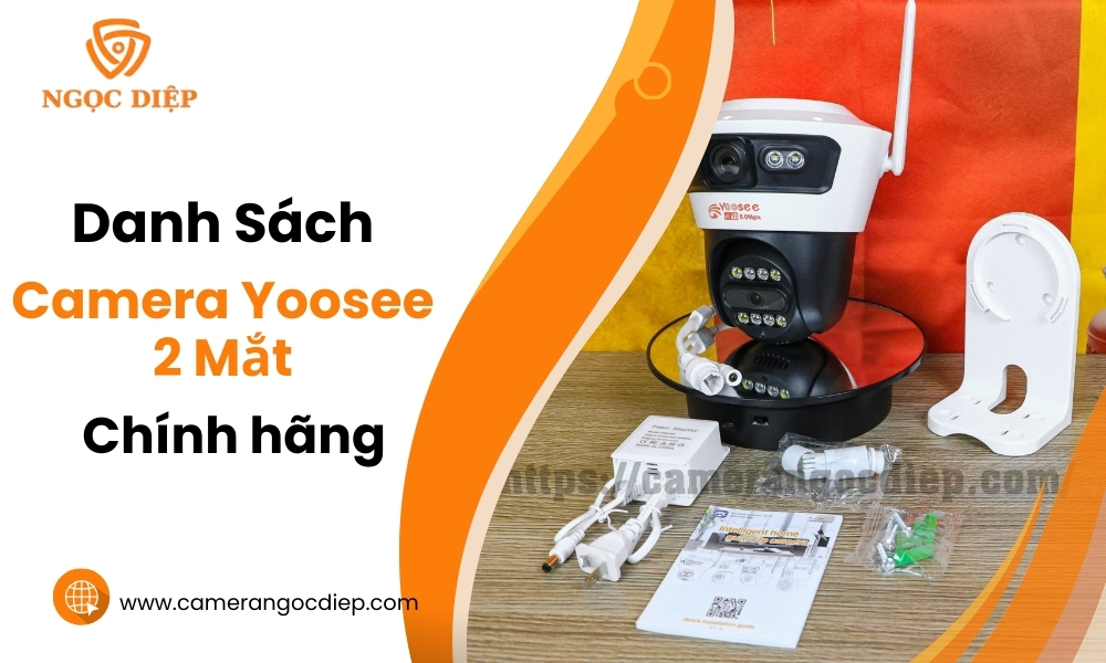 Danh sách camera yoosee 2 mắt không góc khuất