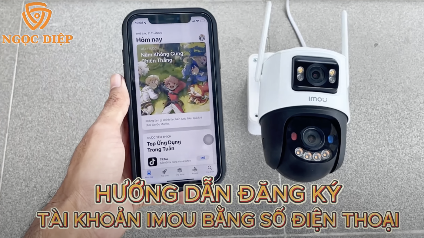 Video Hướng Dẫn Dăng Ký Tài Khoản Camera IMOU