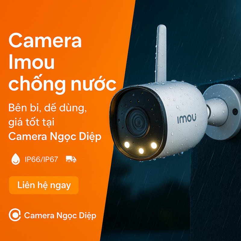 Camera Imou chống nước bền bỉ, dễ dùng, giá tốt tại Camera Ngọc Diệp