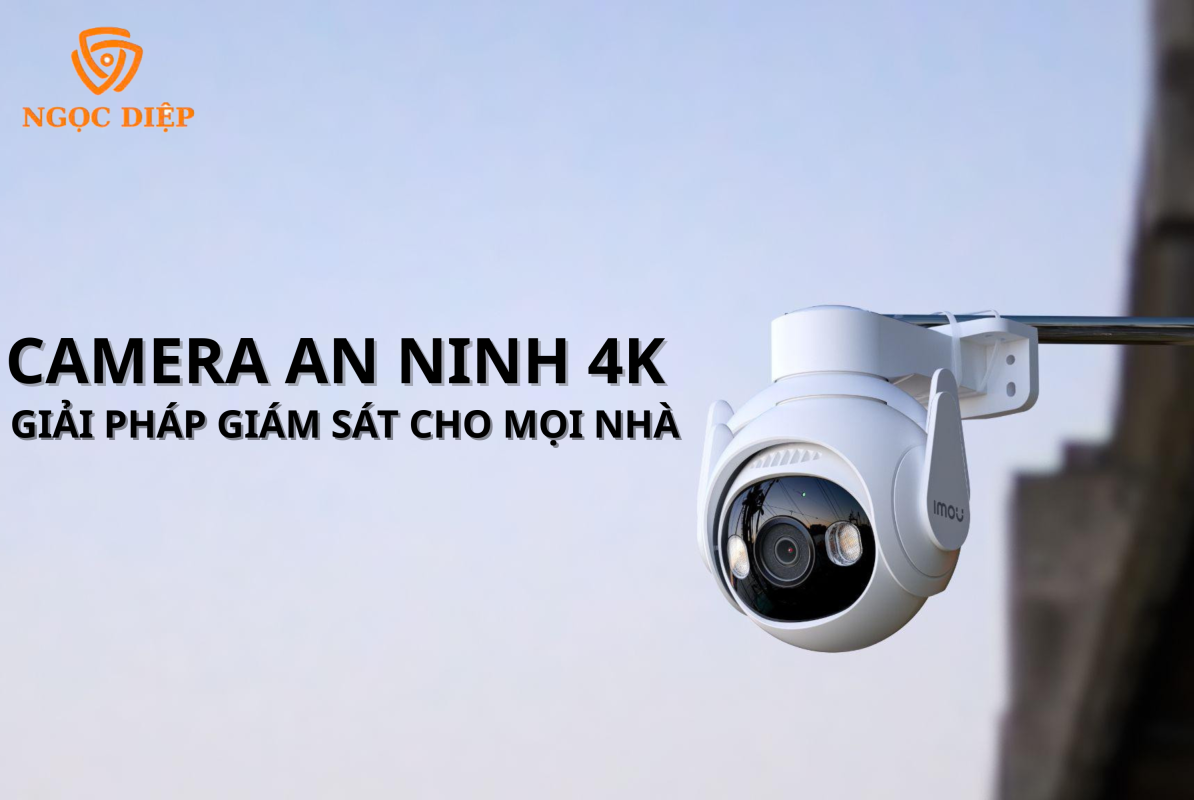 Camera An Ninh 4K: Xu Hướng Được Ưa Chuộng Nhất Năm 2025 1 Camera an ninh 4k