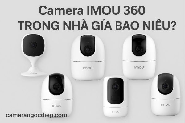 Camera IMOU 360 trong nhà giá bao nhiêu?