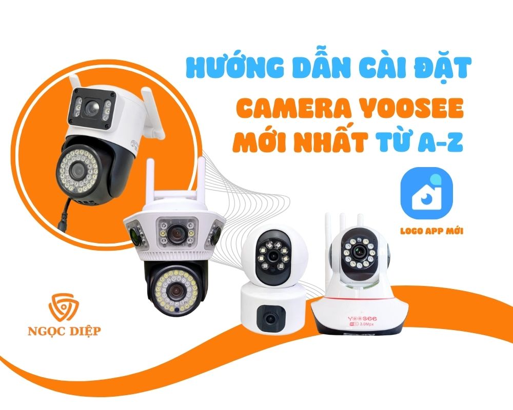 hướng dẫn cài dặt camera Yoosee A Z
